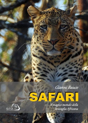 Safari, il magico mondo della boscaglia africana