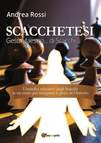 Scacchetesi. Ges&ugrave; maestro... di scacchi