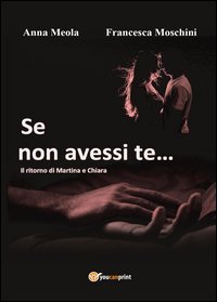 Se non avessi te... Il ritorno di Martina e Chiara