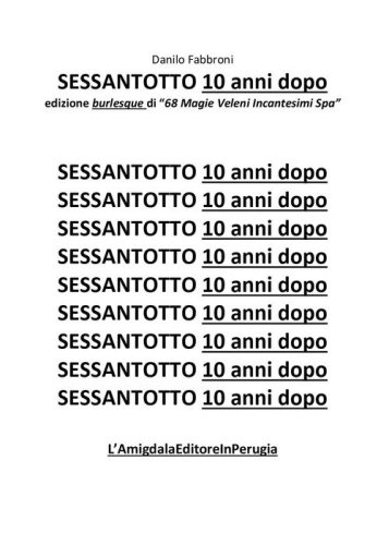 Sessantotto. 10 anni dopo edizione burlesque di &laquo;68 magie veleni incantesimi Spa&raquo;