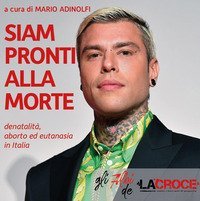 Siam pronti alla morte. Denatalit&agrave;, aborto ed eutanasia in Italia