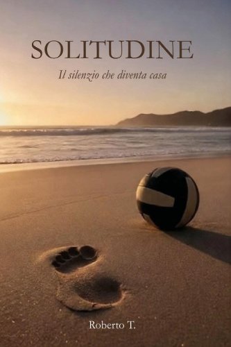 Solitudine. Il silenzio che diventa casa