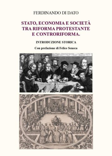 Stato, economia e societ&agrave; tra Riforma protestante e Controriforma
