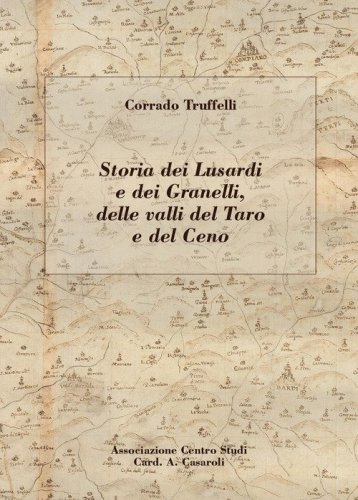 Storia dei Lusardi e dei Granelli, delle valli del Taro e del Ceno