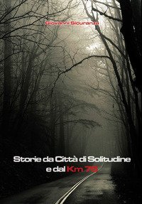 Storie di Citt&agrave; di Solitudine e dal km 76