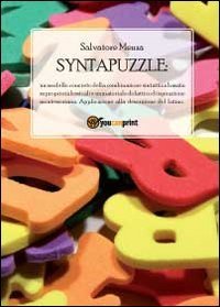 Syntapuzzle. Un modello concreto della combinazione sintattica basata su propriet&agrave; lessicali e un materiale didattico di ispirazione montessoriana