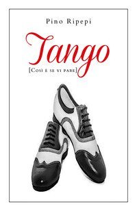 Tango. (Cos&igrave; &egrave; se vi pare)