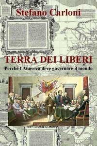 Terra dei liberi. Perch&eacute; l'America deve governare il mondo