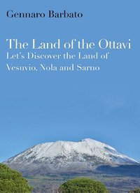 The land of the Ottavi. Let's discover the land of Vesuvio, Nola and Sarno