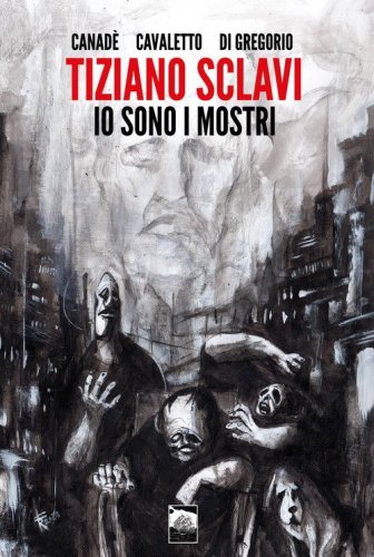 Tiziano Sclavi. Io sono i mostri. Regular edition