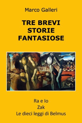 Tre brevi storie fantasiose: Ra e io-Zak-Le dieci leggi di Belmus