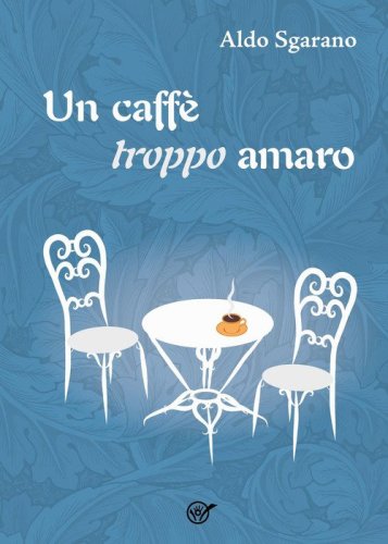 Un caff&egrave; troppo amaro