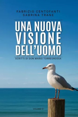 Una nuova visione dell'uomo. Scritti di don Mario Torregrossa
