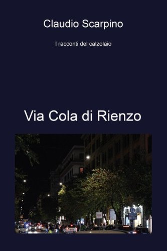Via Cola di Rienzo. I racconti del calzolaio