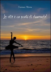 La vita &egrave; un punto di domanda!