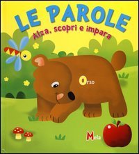 Le parole. Alza, scopri e impara
