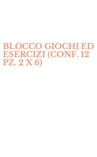 BLOCCO GIOCHI ED ESERCIZI (CONF. 12 PZ. 2 X 6)
