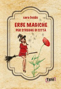Erbe magiche per streghe di citt&agrave;