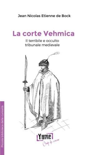 La corte Vehmica. il terribile e occulto tribunale medievale