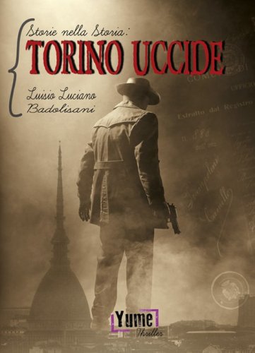 Torino uccide. Storie nella storia