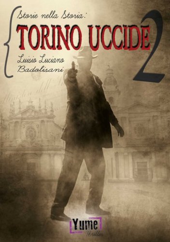 Torino uccide. Storie nella storia