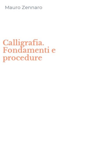 Calligrafia. Fondamenti e procedure