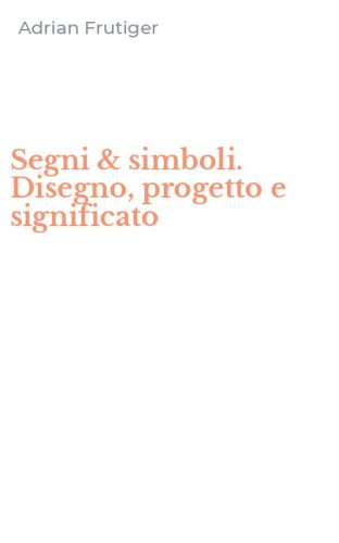 Segni & simboli. Disegno, progetto e significato