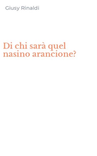Di chi sar&agrave; quel nasino arancione?