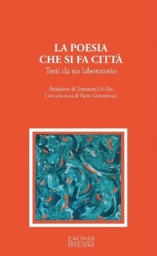 La poesia che si fa citt&agrave;. Testi da un laboratorio