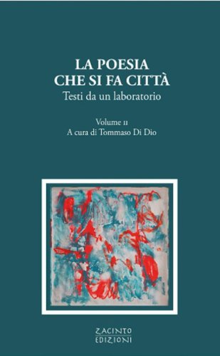 La poesia che si fa citt&agrave;. Testi da un laboratorio