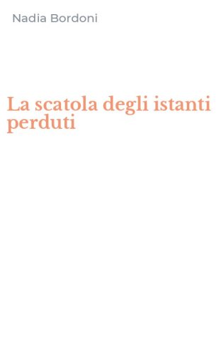 La scatola degli istanti perduti