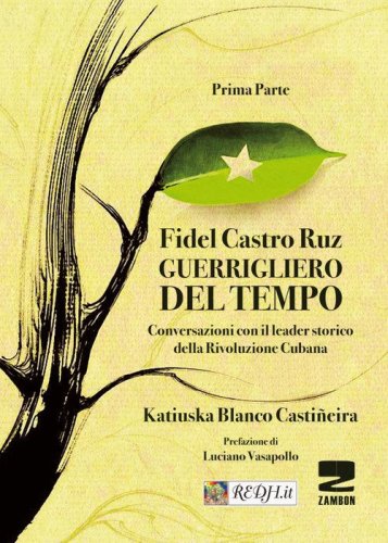 Guerrigliero del tempo. Conversazioni con il leader storico della rivoluzione cubana