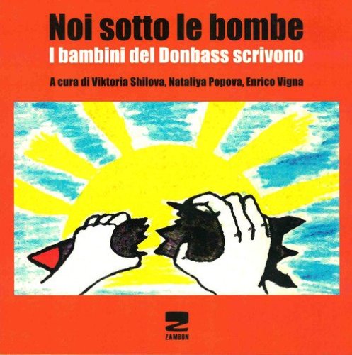 Noi sotto le bombe. I bambini del Donbass scrivono
