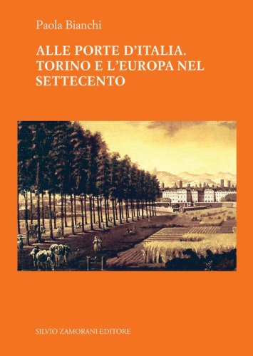 Alle porte d'Italia. Torino e l'Europa nel Settecento