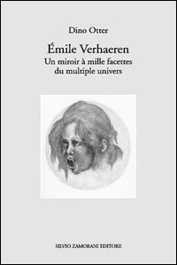 &Eacute;mile Verhaeren. Un miroir &agrave; mille facettes du multiple univers