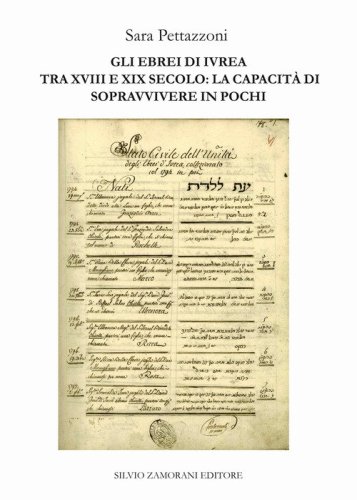 Gli ebrei di Ivrea tra XVIII e XIX secolo: la capacit&agrave; di sopravvivere in pochi