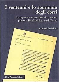 I ventenni e lo sterminio degli ebrei. Le risposte a un questionario proposto presso la Facolt&agrave; di lettere di Torino