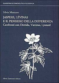 L&eacute;vinas, Jaspers e il pensiero della differenza. Confronti con Derrida, Vattimo, Lyotard