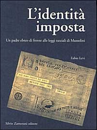 L'identit&agrave; imposta. Un padre ebreo di fronte alle leggi razziali di Mussolini