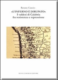 &laquo;L'inferno &egrave; dirupato&raquo;. I valdesi di Calabria tra resistenza e repressione