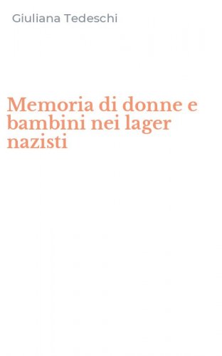 Memoria di donne e bambini nei lager nazisti
