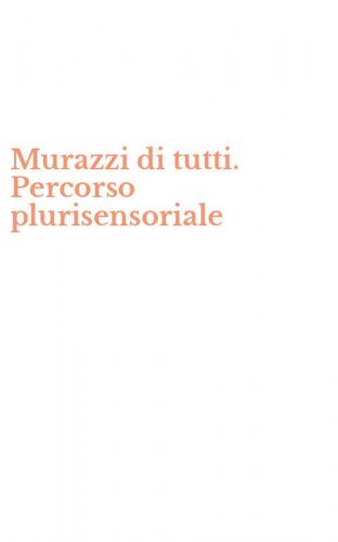 Murazzi di tutti. Percorso plurisensoriale