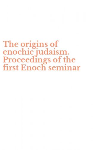 The origins of enochic judaism. Proceedings of the first Enoch seminar