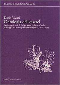 Ontologia dell'esserci. La riproposizione della &laquo;Questione dell'uomo&raquo; nello Heidegger del primo periodo friburghese (1916-1923)