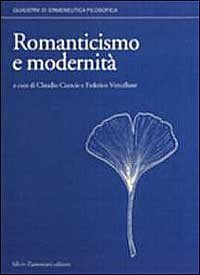 Romanticismo e modernit&agrave;. Atti del Convegno (Torino, 25-27 maggio 1995)