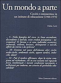 Un mondo a parte. Cecit&agrave; e conoscenza in un istituto di educazione (1940-1975)