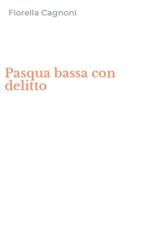 Pasqua bassa con delitto