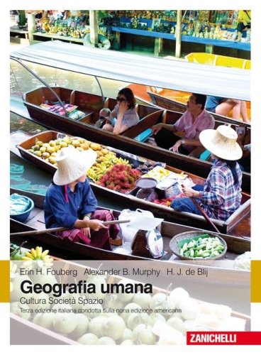 Geografia umana. Cultura, societ&agrave;, spazio