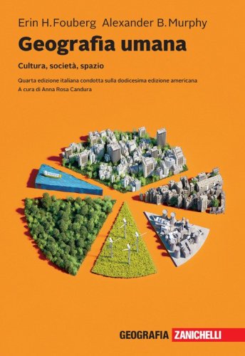Geografia umana. Cultura, societ&agrave;, spazio
