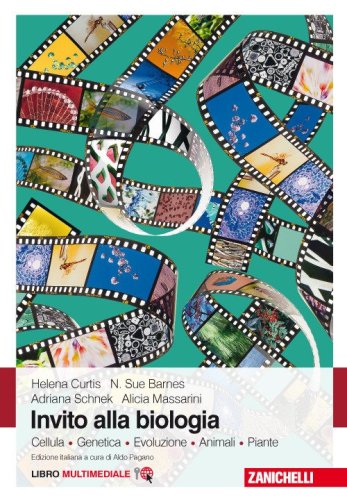 Invito alla biologia. Cellula. Genetica. Evoluzione. Animali. Piante. Per le Scuole superiori